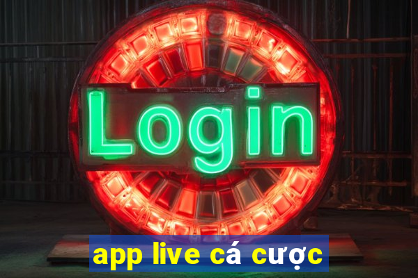 app live cá cược