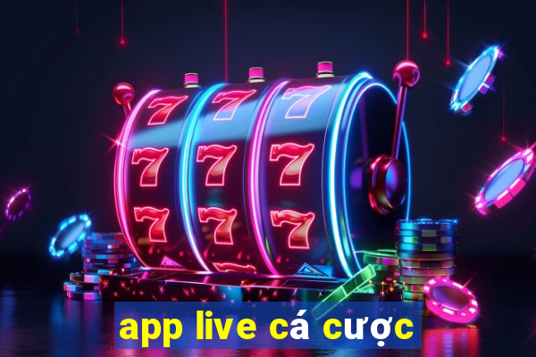 app live cá cược