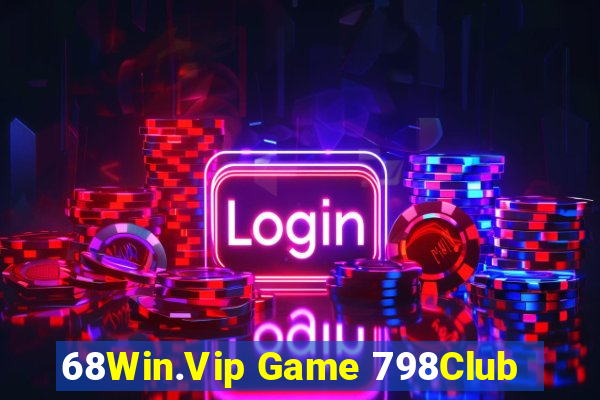 68Win.Vip Game 798Club