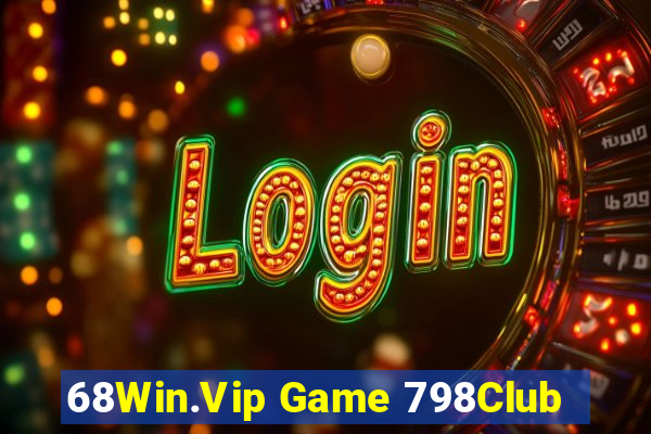 68Win.Vip Game 798Club