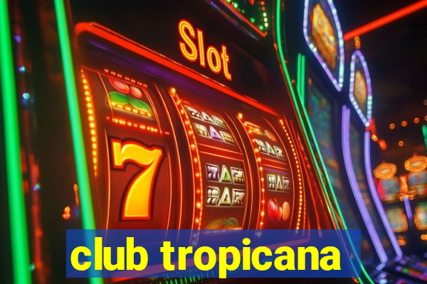 club tropicana