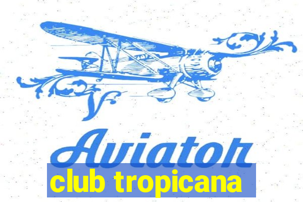 club tropicana