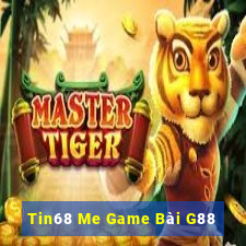 Tin68 Me Game Bài G88