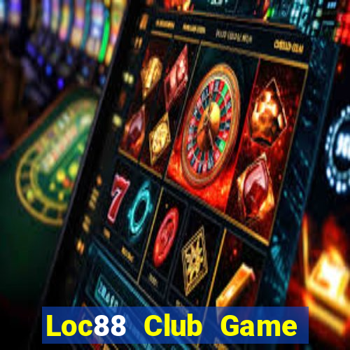 Loc88 Club Game Bài 69 Doi Thuong