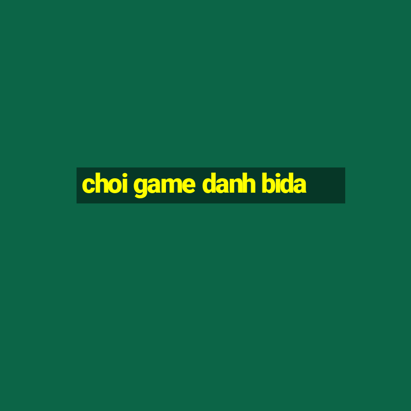 choi game danh bida