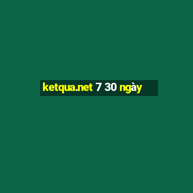 ketqua.net 7 30 ngày