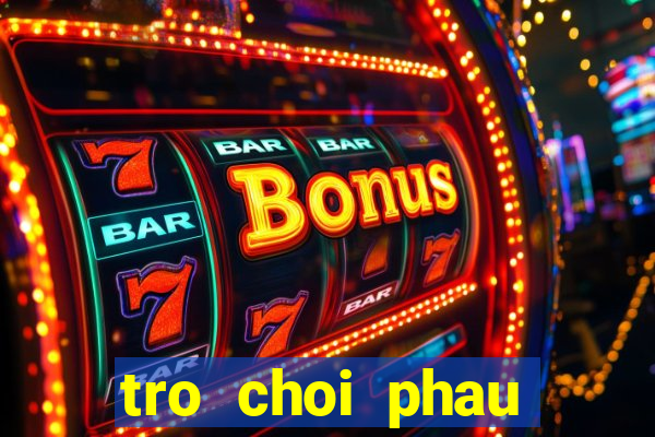 tro choi phau thuat bung