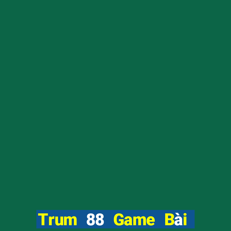 Trum 88 Game Bài Xì Lát