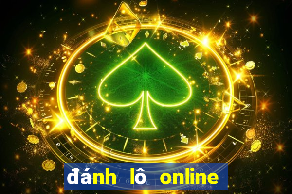 đánh lô online uy tín nhất