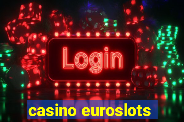 casino euroslots