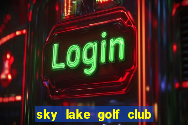 sky lake golf club & resort