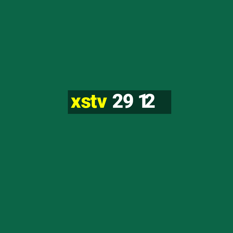 xstv 29 12