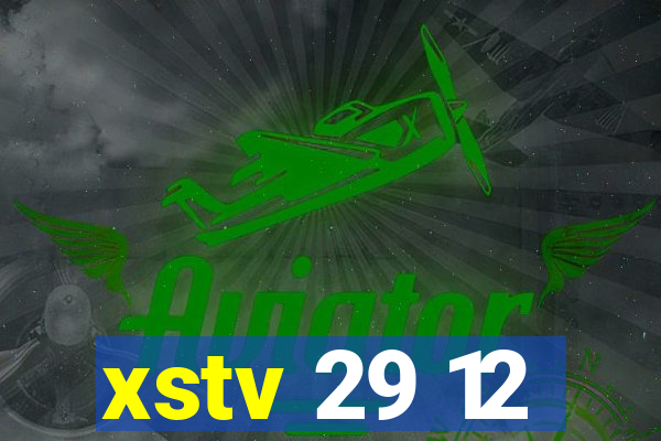 xstv 29 12