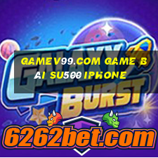 Gamev99.Com Game Bài Su500 Iphone