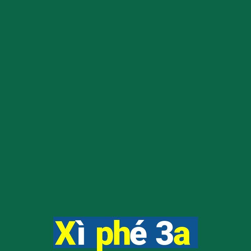 Xì phé 3a