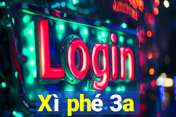 Xì phé 3a