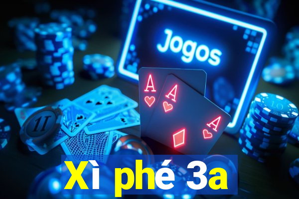 Xì phé 3a