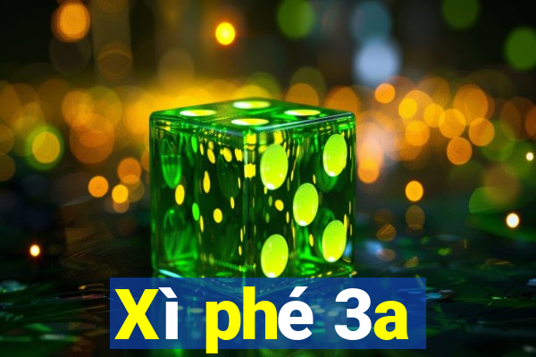 Xì phé 3a