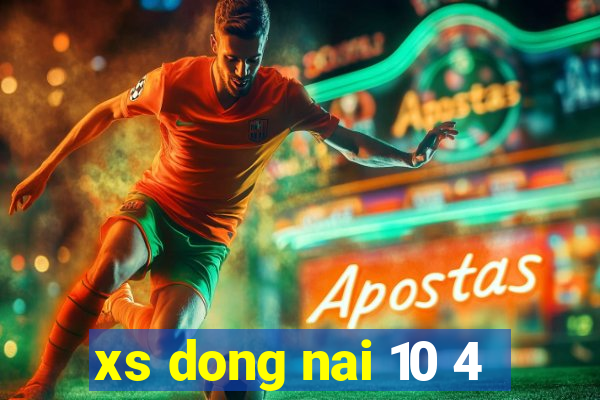 xs dong nai 10 4