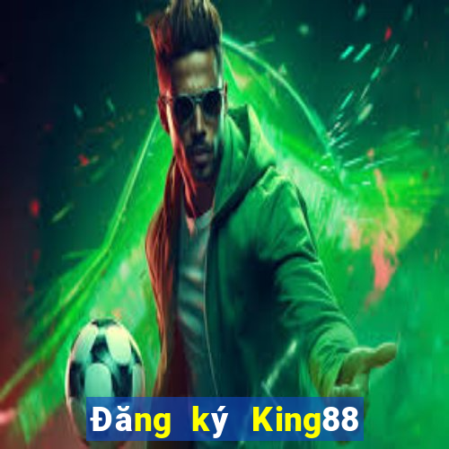 Đăng ký King88 Tặng 999k