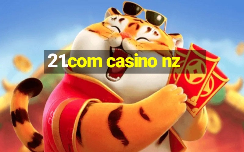 21.com casino nz