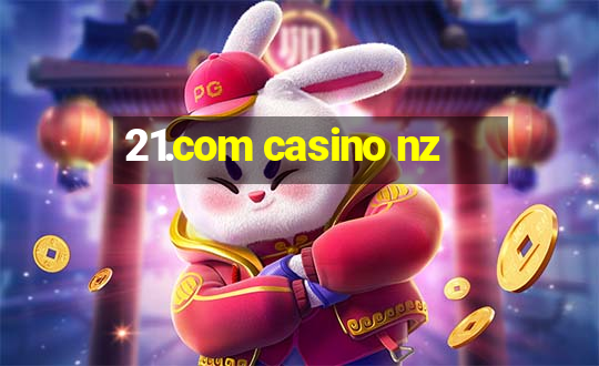 21.com casino nz