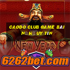 Caodo Club Game Bài Nổ Hũ Uy Tín