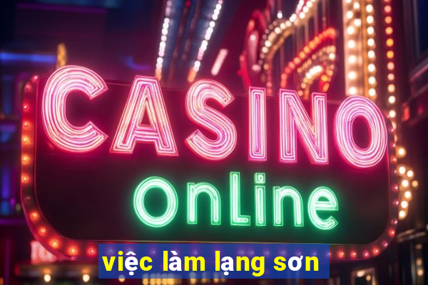 việc làm lạng sơn