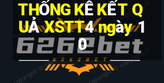 THỐNG KÊ KẾT QUẢ XSTT4 ngày 10