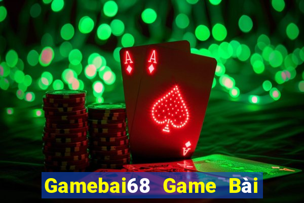 Gamebai68 Game Bài Tặng Tiền