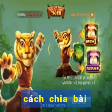 cách chia bài phỏm 3 người