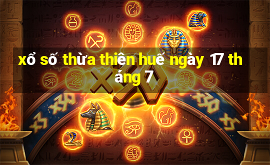 xổ số thừa thiên huế ngày 17 tháng 7