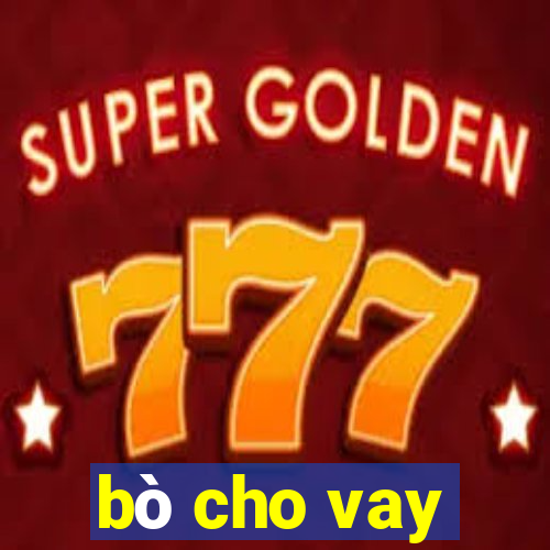 bò cho vay