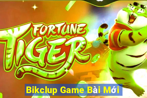 Bikclup Game Bài Mới