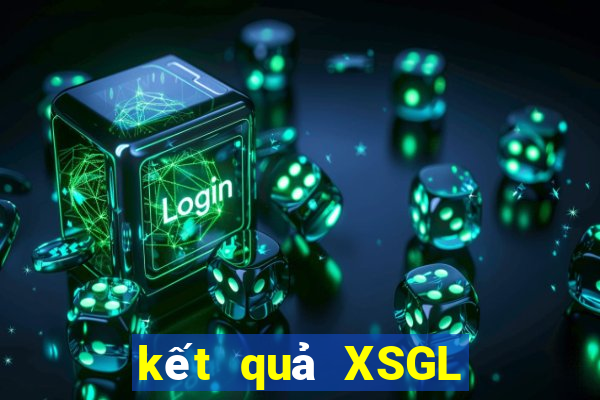 kết quả XSGL ngày 10