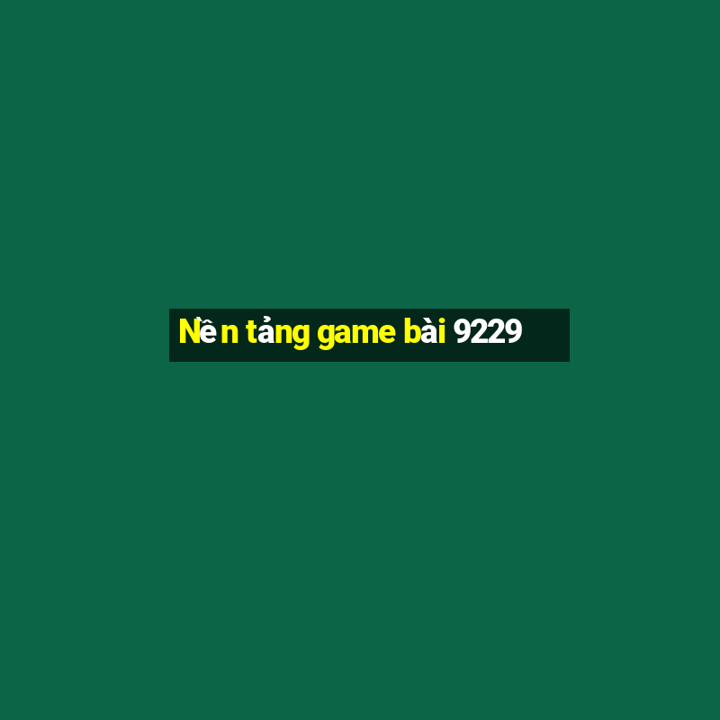 Nền tảng game bài 9229