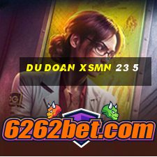 du doan xsmn 23 5