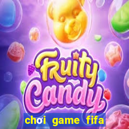 chơi game fifa trực tuyến