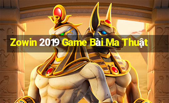 Zowin 2019 Game Bài Ma Thuật