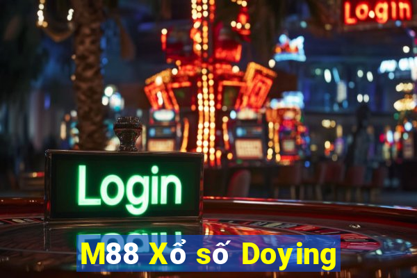 M88 Xổ số Doying