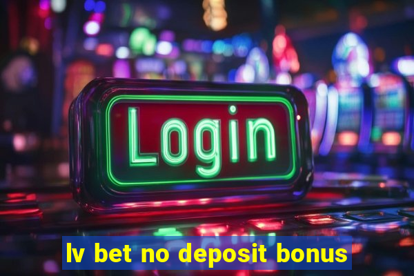 lv bet no deposit bonus