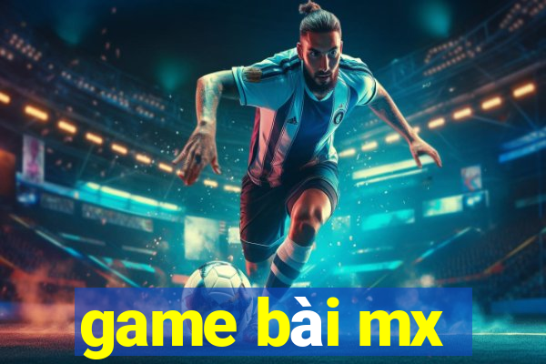 game bài mx