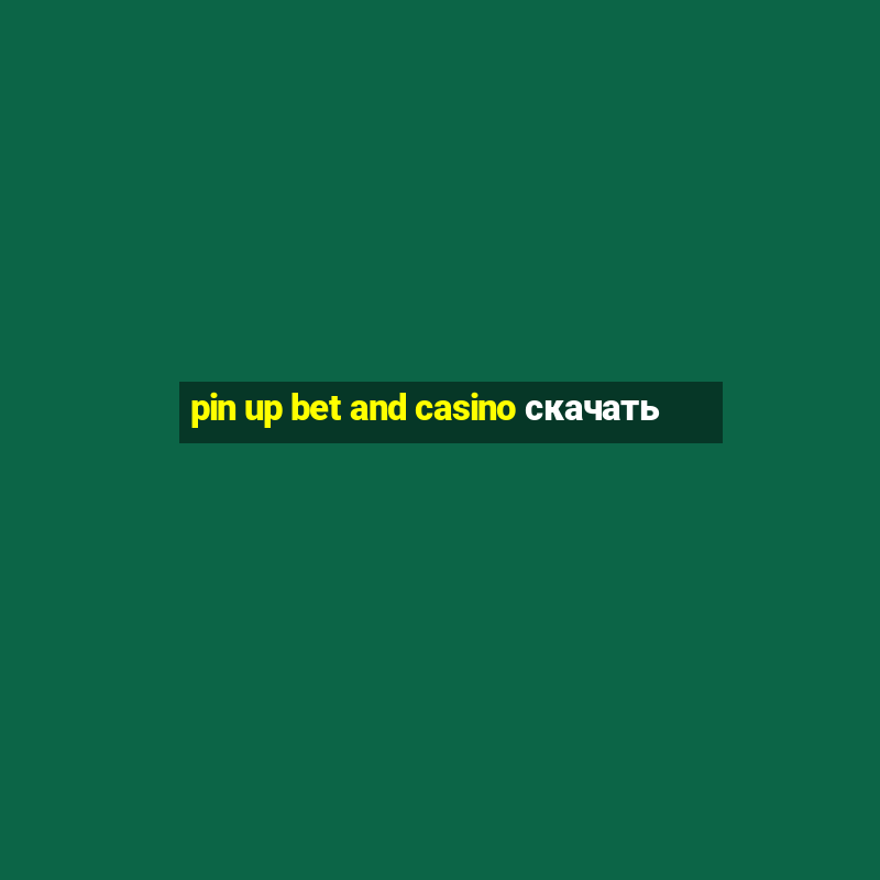 pin up bet and casino скачать