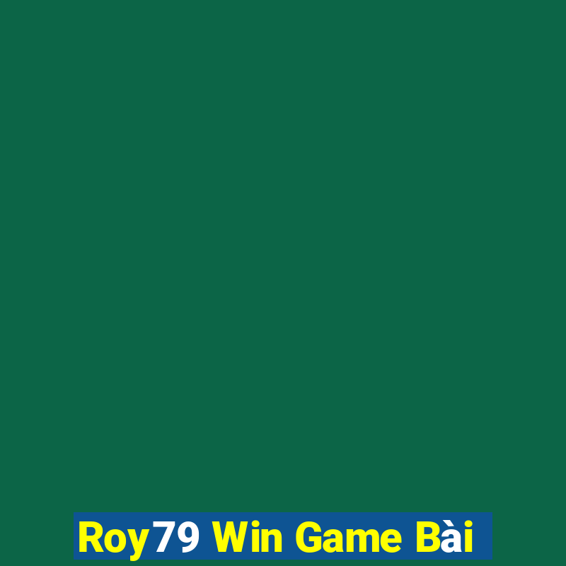 Roy79 Win Game Bài