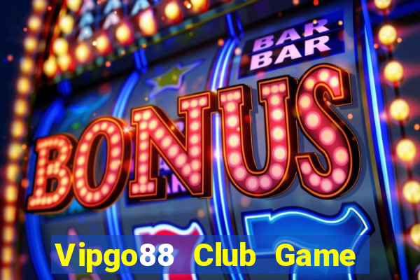 Vipgo88 Club Game Bài Online