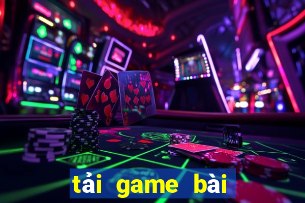 tải game bài đổi thưởng nhiều người chơi nhất