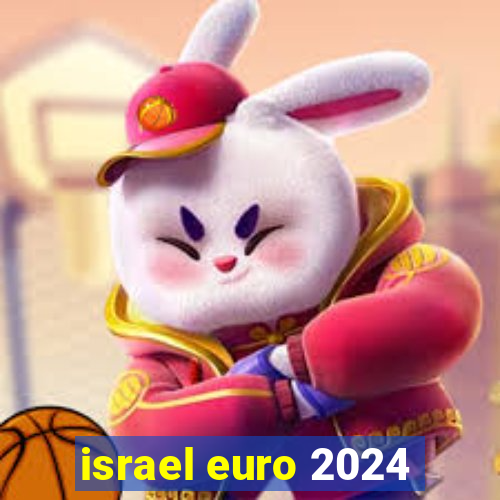 israel euro 2024