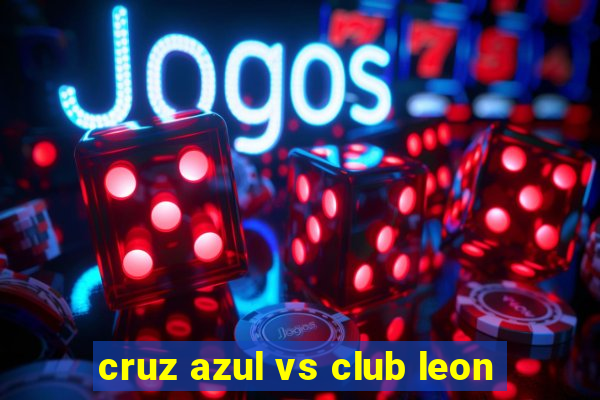 cruz azul vs club leon