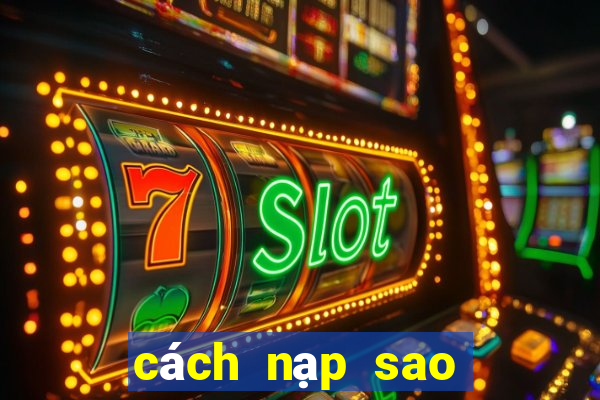 cách nạp sao bằng sms