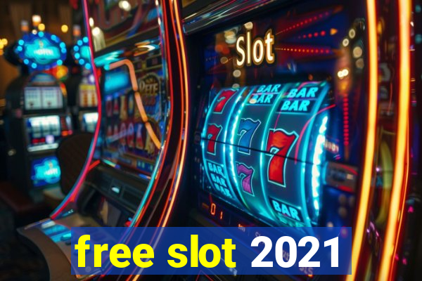 free slot 2021